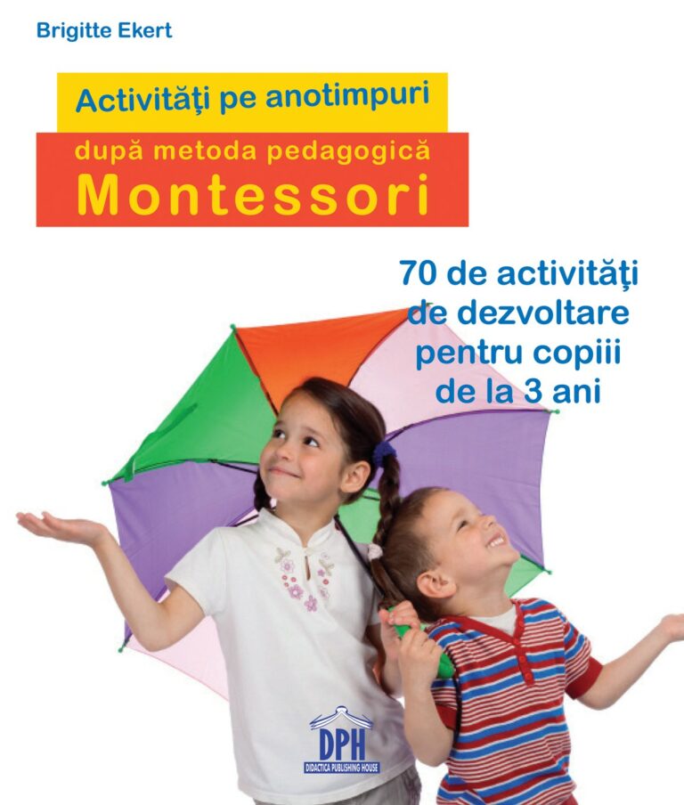 Activități pe anotimpuri după metoda pedagogică Montessori - Brigitte Ekert - DPH prin Didactopi