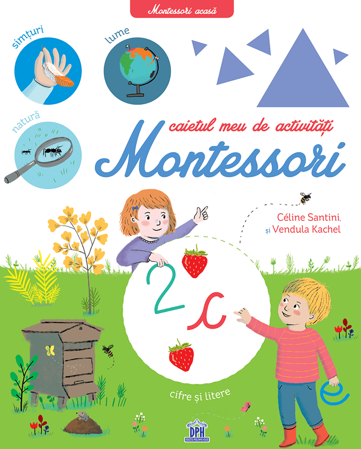 Montessori acasă Caietul meu de activități Montessori - Celine Santini, Vendula Kachel, Claire Frossard - DPH prin Didactopia 1